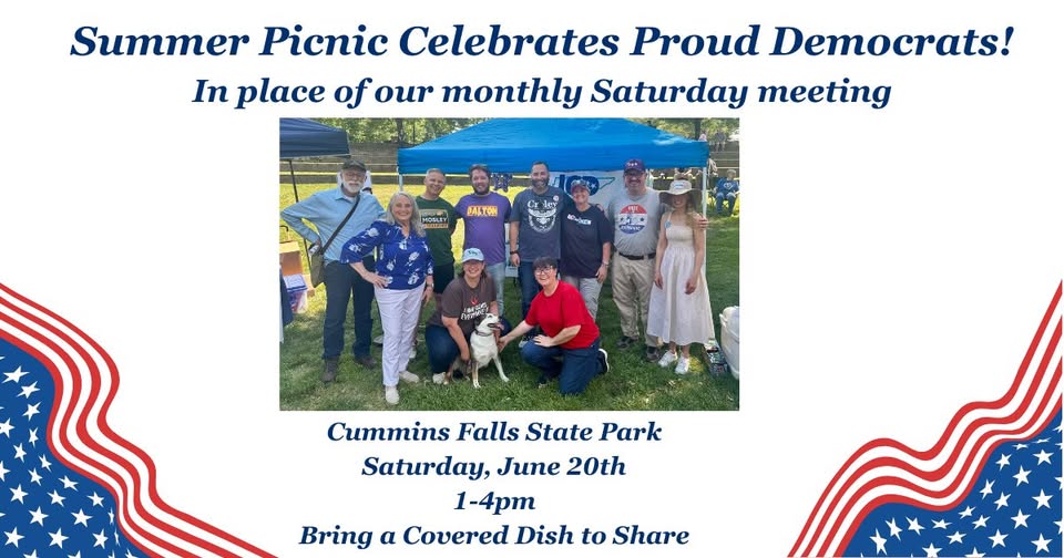 Summer Democratic Picnic 2026 occurs June 20th at Cummins Falls State Park from 1pm to 4pm. Bring a covered dish.